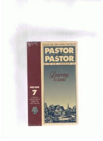 Pastor to Pastor Volume 7: Learning to Lead