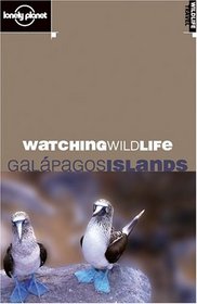 Lonely Planet Watching Wildlife Galapagos Islands (Lonely Planet Watching Wildlife Guides)