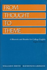 From Thought to Theme: A Rhetoric and Reader for College English, Eighth Edition