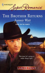 The Brother Returns (Home on the Ranch) (Harlequin Superromance, No 1474) (Larger Print)