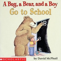 A Bug, a Bear, and a Boy Go to School