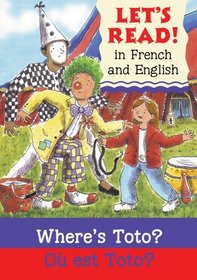 Where's Toto?/Ou est Toto?: French/English Edition (Let's Read! Books) (French Edition)