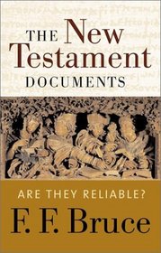 The New Testament Documents: Are They Reliable?