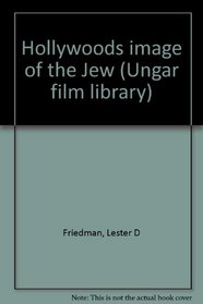 Hollywood's image of the Jew (Ungar film library)