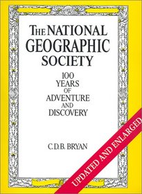 National Geographic Society: 100 Years of Adventure and Discovery (Abradale Books)