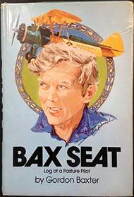 Bax Seat: Log of a Pasture Pilot