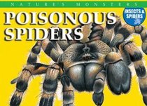 Poisonous Spiders (Nature's Monsters; Insects & Spiders)