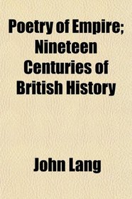 Poetry of Empire; Nineteen Centuries of British History