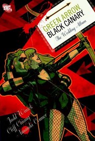 Green Arrow/Black Canary: The Wedding Album SC (Green Arrow (Graphic Novels))