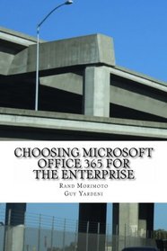 Choosing Microsoft Office 365 for the Enterprise (Mini-Book Technology Series) (Volume 1)