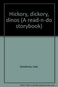 Hickory, dickory, dinos (A read-n-do storybook)