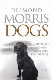 Dogs: The Ultimate Dictionary of over 1,000 Breeds