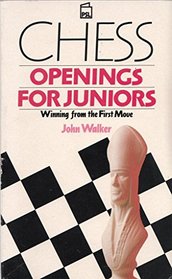 Chess: Openings for Juniors : Winning from the First Move