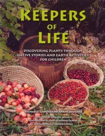 Keepers of Life: Discovering Plants Through Native Stories and Earth Activities for Children