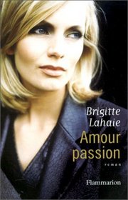 Amour passion (French Edition)