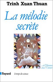 La Melodie secrete: Et l'homme crea l'univers (Temps des sciences) (French Edition)