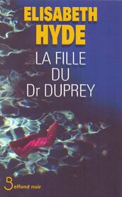La Fille du Dr Duprey (Belfond noir) (French Edition)
