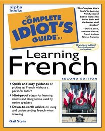 The Complete Idiot's Guide to Learning French (2nd Edition)