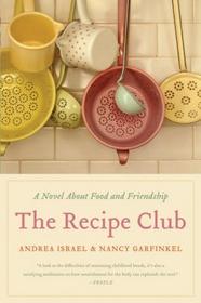 The Recipe Club: A Novel of Food and Friendship