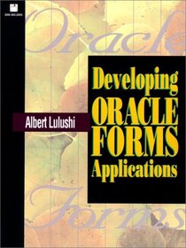 Developing Oracle Forms Applications