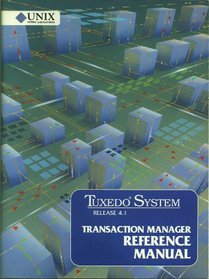 Tuxedo System Release 4.1 Transaction Manager Reference Manual (Tuxedo System/T Documentation Series)