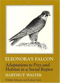 Eleonora's Falcon : Adaptations to Prey and Habitat in a Social Raptor (Wildlife Behavior and Ecology series)