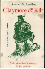 Claymore  Kilt: Tales from Scottish History and the Scottish Ballads
