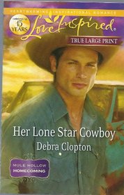 Her Lone Star Cowboy (Mule Hollow Homecoming, Bk 2) (Love Inspired, No 697) (Large Print)
