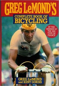 Greg Lemond's Complete Book of Bicycling