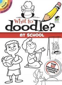 What to Doodle? At School (Dover Little Activity Books)