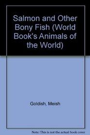 Salmon and Other Bony Fish (World Book's Animals of the World)