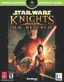 Star Wars: Knights of the Old Republic : Prima's Official Strategy Guide (Prima's Official Strategy Guides)