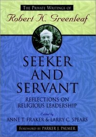 Seeker and Servant : Reflections on Religious Leadership