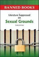 Literature Suppressed on Sexual Grounds, Third Edition (Banned Books)