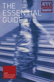 The Essential Guide Art Institute of Chicago