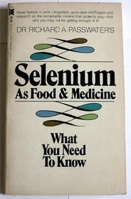 Selenium As Food and Medicine