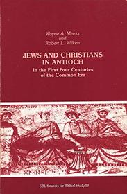 Jews and Christians in Antioch in the First Four Centuries of the Common Era (Sources for Biblical study)