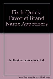 Fix It Quick: Favoriet Brand Name Appetizers