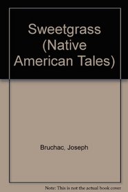 Sweetgrass (Native American Tales)