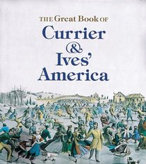 The Great Book of Currier and Ives' America (Tiny Folios)