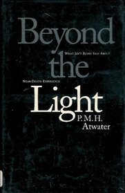 Beyond the Light: What Isn't Being Said About Near-Death Experience