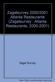 Zagatsurvey 2000/2001 Atlanta Restaurants (Zagatsurvey : Atlanta Restaurants, 2000-2001)