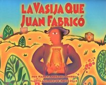 LA Vasija Que Juan Fabrico (Spanish Edition)