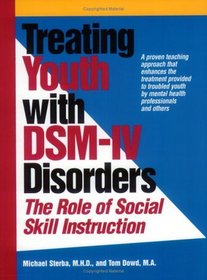 Treating Youth With Dsm-IV Disorders: The Role of Social Skill Instruction