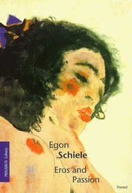 Egon Schiele: Eros and Passion (Pegasus Library)
