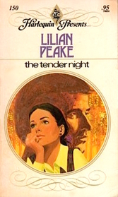 The Tender Night (Harlequin Presents, No 150)