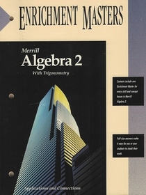 Algebra 2 with Trigonometry: Applications and Conections Enrichment Masters