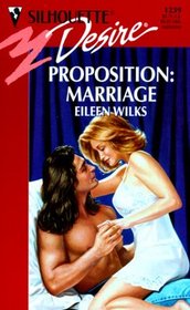 Proposition:  Marriage (Silhouette Desire, 1239)