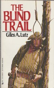 The Blind Trail / The Demanding Land / The Deadly Deputy