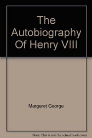 The Autobiography Of Henry VIII  Part 2 of 2